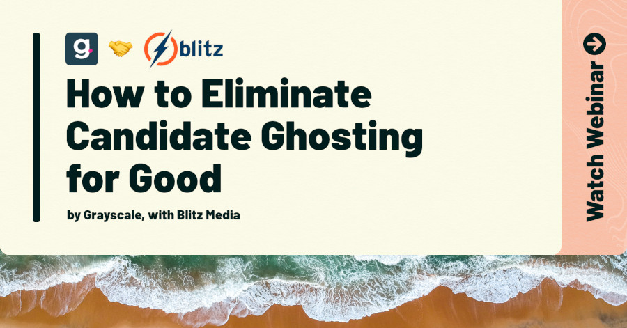[Webinar] How to Eliminate Candidate Ghosting for Good