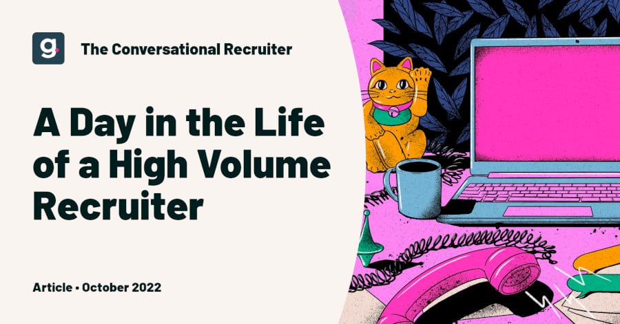 A Day in the Life of a High-Volume Recruiter