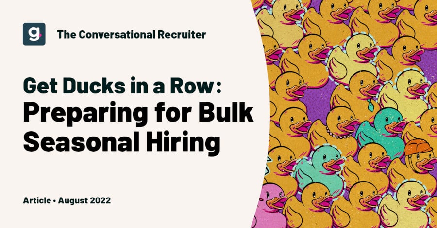Getting Your Ducks in a Row for Seasonal Volume Hiring