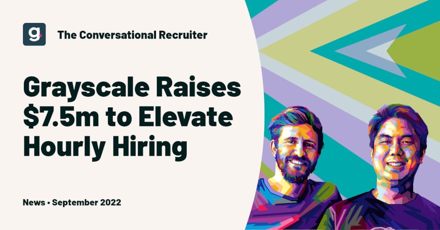 Grayscale Raises $7.5M to Continue Transforming High-Volume Hiring